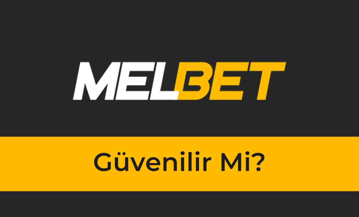 Melbet Güvenilir mi?