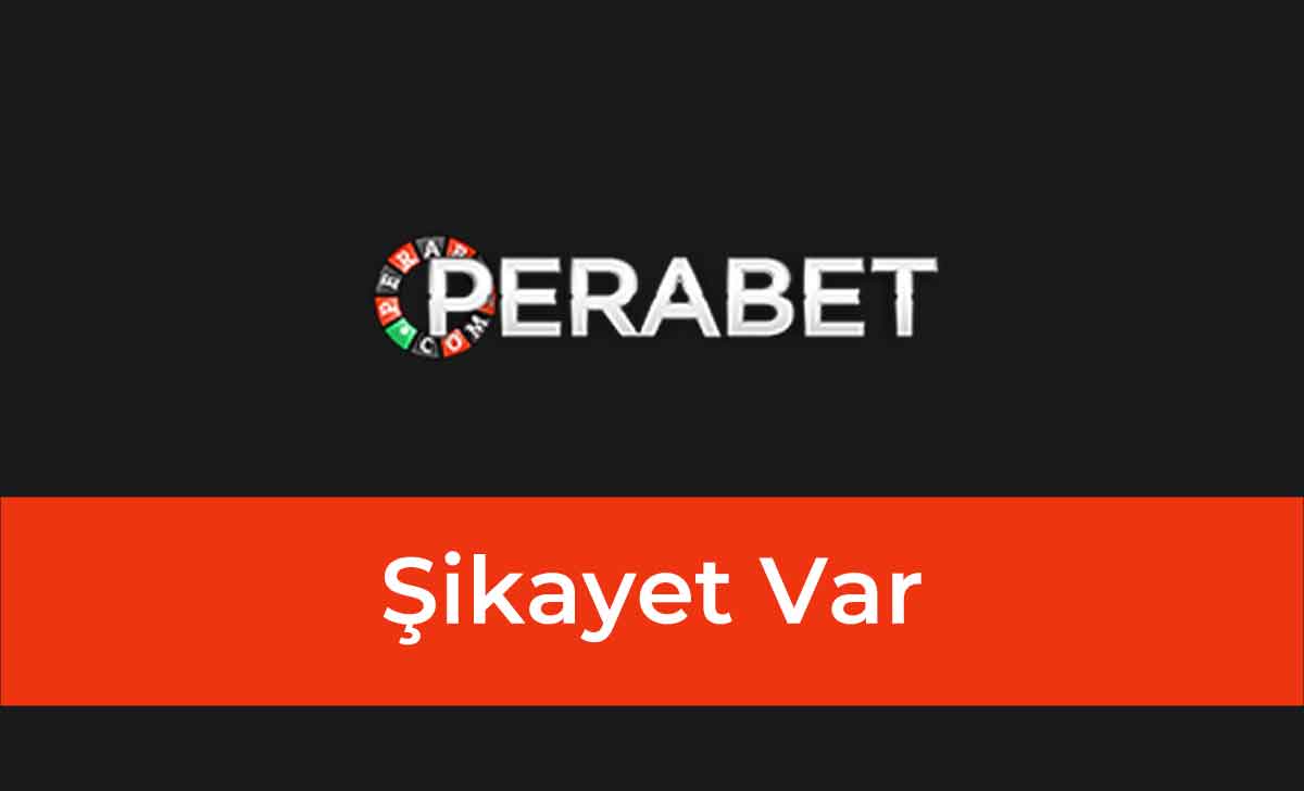 Perabet Şikayet Var