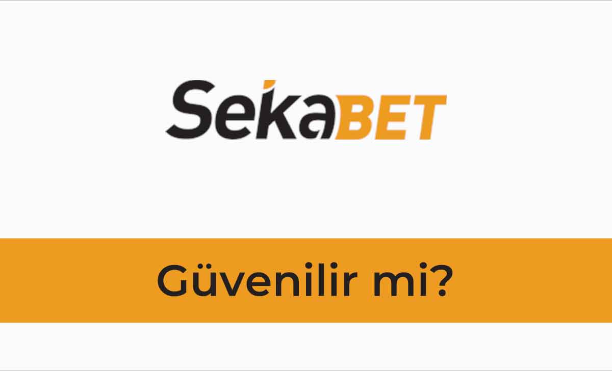 Sekabet Güvenilir mi